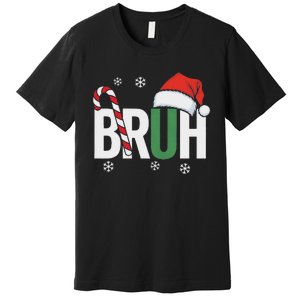 Bruh Christmas Santa Happy Christmas Family Xmas Christmas Premium T-Shirt