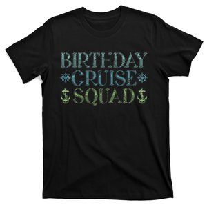 Birthday Cruise Squad Cruising Trip Party Vacation Birthday T-Shirt