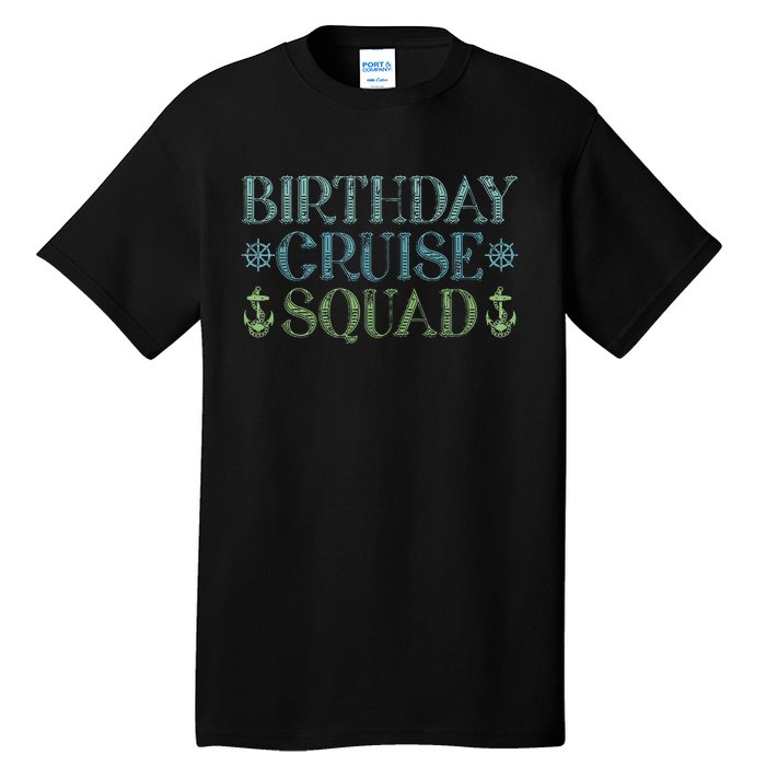 Birthday Cruise Squad Cruising Trip Party Vacation Birthday Tall T-Shirt