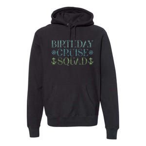 Birthday Cruise Squad Cruising Trip Party Vacation Birthday Premium Hoodie