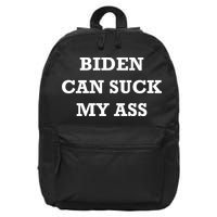 Biden Can Suck My Ass 16 in Basic Backpack