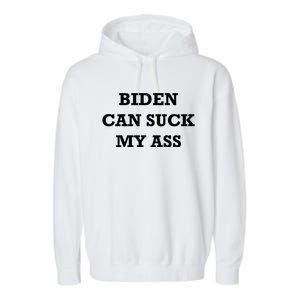 Biden Can Suck My Ass Garment-Dyed Fleece Hoodie