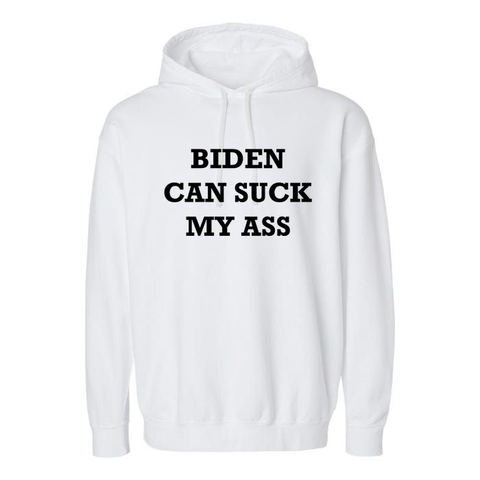 Biden Can Suck My Ass Garment-Dyed Fleece Hoodie