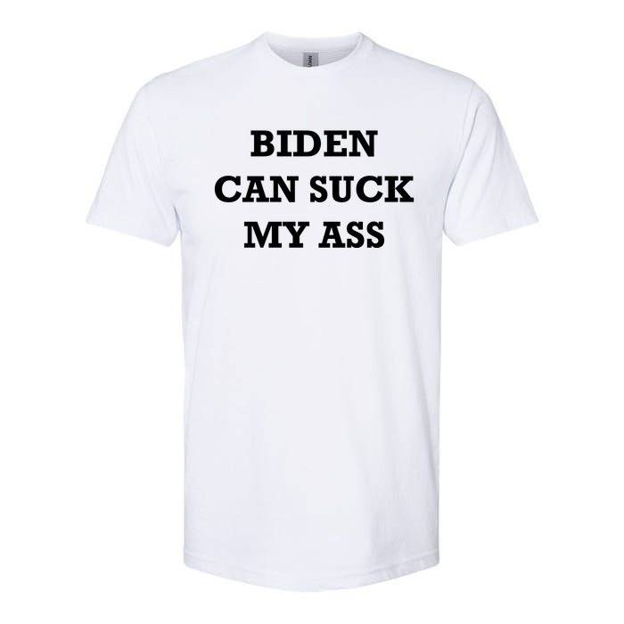 Biden Can Suck My Ass Softstyle CVC T-Shirt