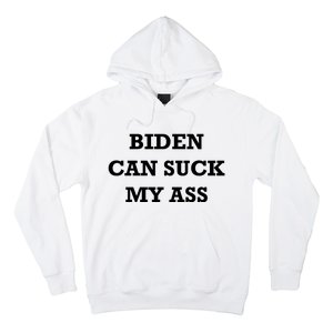 Biden Can Suck My Ass Hoodie