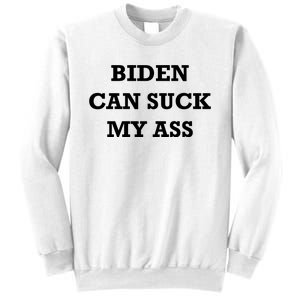 Biden Can Suck My Ass Sweatshirt