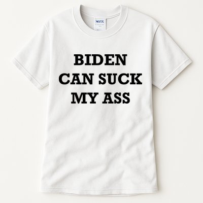 Biden Can Suck My Ass Tall T-Shirt