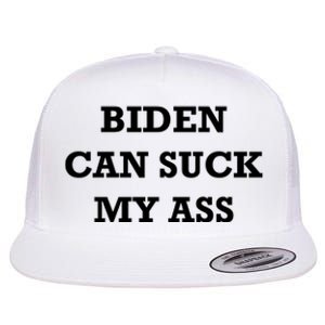 Biden Can Suck My Ass Flat Bill Trucker Hat