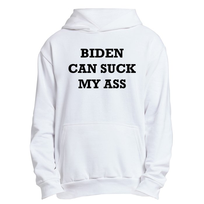 Biden Can Suck My Ass Urban Pullover Hoodie