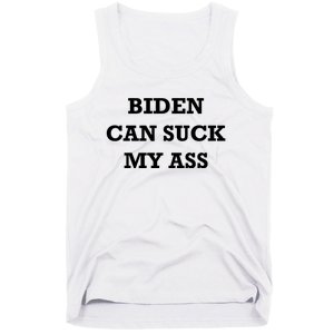 Biden Can Suck My Ass Tank Top