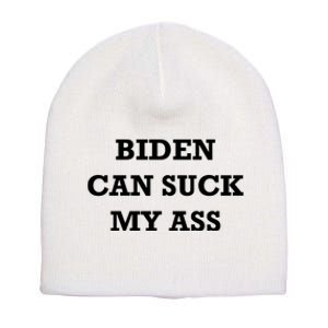 Biden Can Suck My Ass Short Acrylic Beanie