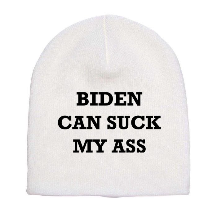 Biden Can Suck My Ass Short Acrylic Beanie