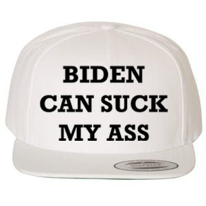 Biden Can Suck My Ass Wool Snapback Cap