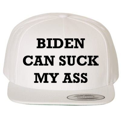 Biden Can Suck My Ass Wool Snapback Cap