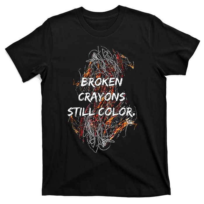 Broken Crayons Still T-Shirt