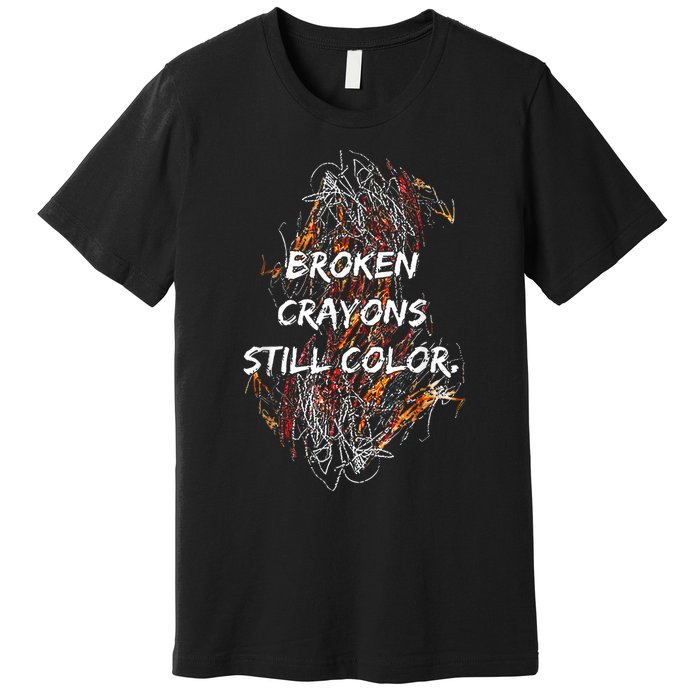 Broken Crayons Still Premium T-Shirt