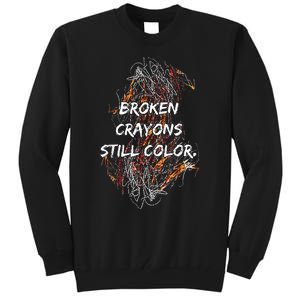 Broken Crayons Still Tall Sweatshirt