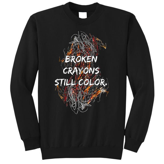 Broken Crayons Still Tall Sweatshirt