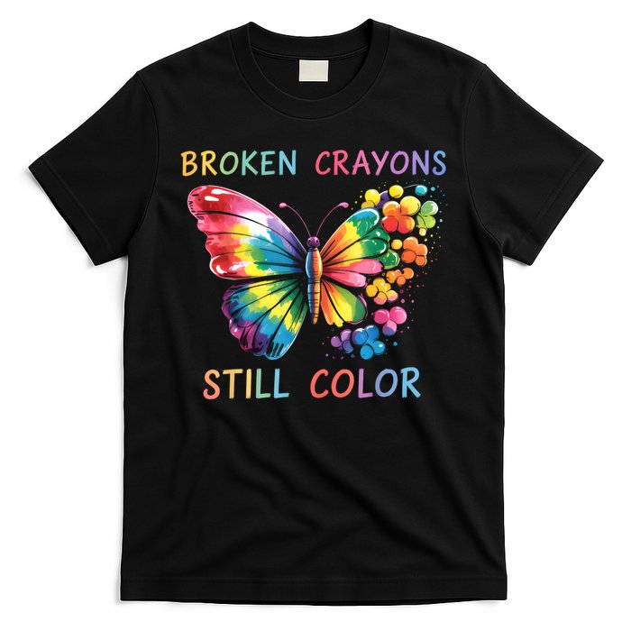 Broken Crayons Still Color Mental Health Matters Awareness  T-Shirt
