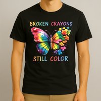 Broken Crayons Still Color Mental Health Matters Awareness  T-Shirt