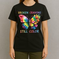 Broken Crayons Still Color Mental Health Matters Awareness  T-Shirt