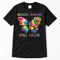 Broken Crayons Still Color Mental Health Matters Awareness  Tall T-Shirt