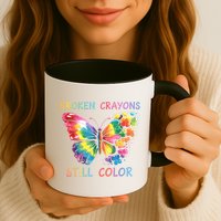Broken Crayons Still Color Mental Health Matters Awareness  Mug