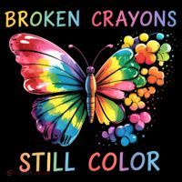 Broken Crayons Still Color Mental Health Matters Awareness  Poster