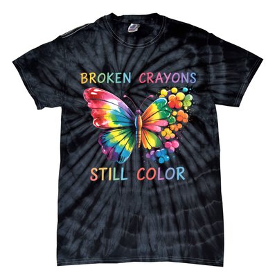 Broken Crayons Still Color Mental Health Matters Awareness  Tie-Dye T-Shirt