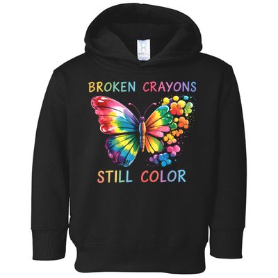 Broken Crayons Still Color Mental Health Matters Awareness  Toddler Hoodie