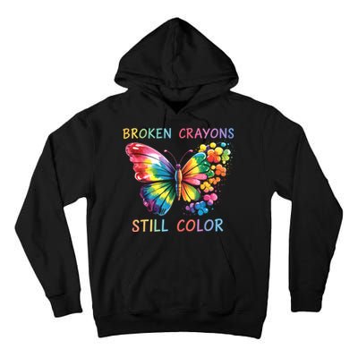 Broken Crayons Still Color Mental Health Matters Awareness  Tall Hoodie