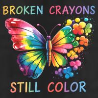 Broken Crayons Still Color Mental Health Matters Awareness  Golf Towel