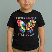 Broken Crayons Still Color Mental Health Matters Awareness  Toddler T-Shirt