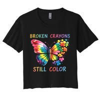 Broken Crayons Still Color Mental Health Matters Awareness  Crop Top