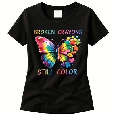 Broken Crayons Still Color Mental Health Matters Awareness  Womens T-Shirt