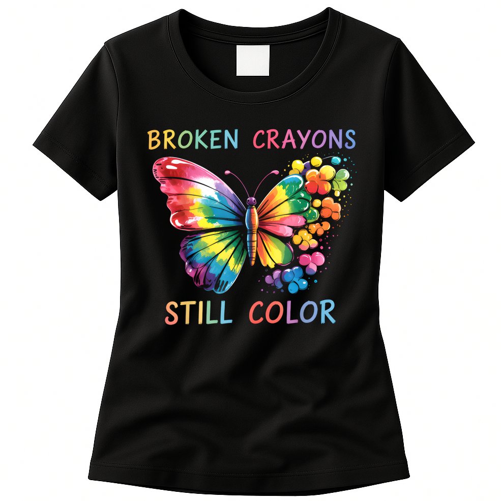 Broken Crayons Still Color Mental Health Matters Awareness  Womens T-Shirt