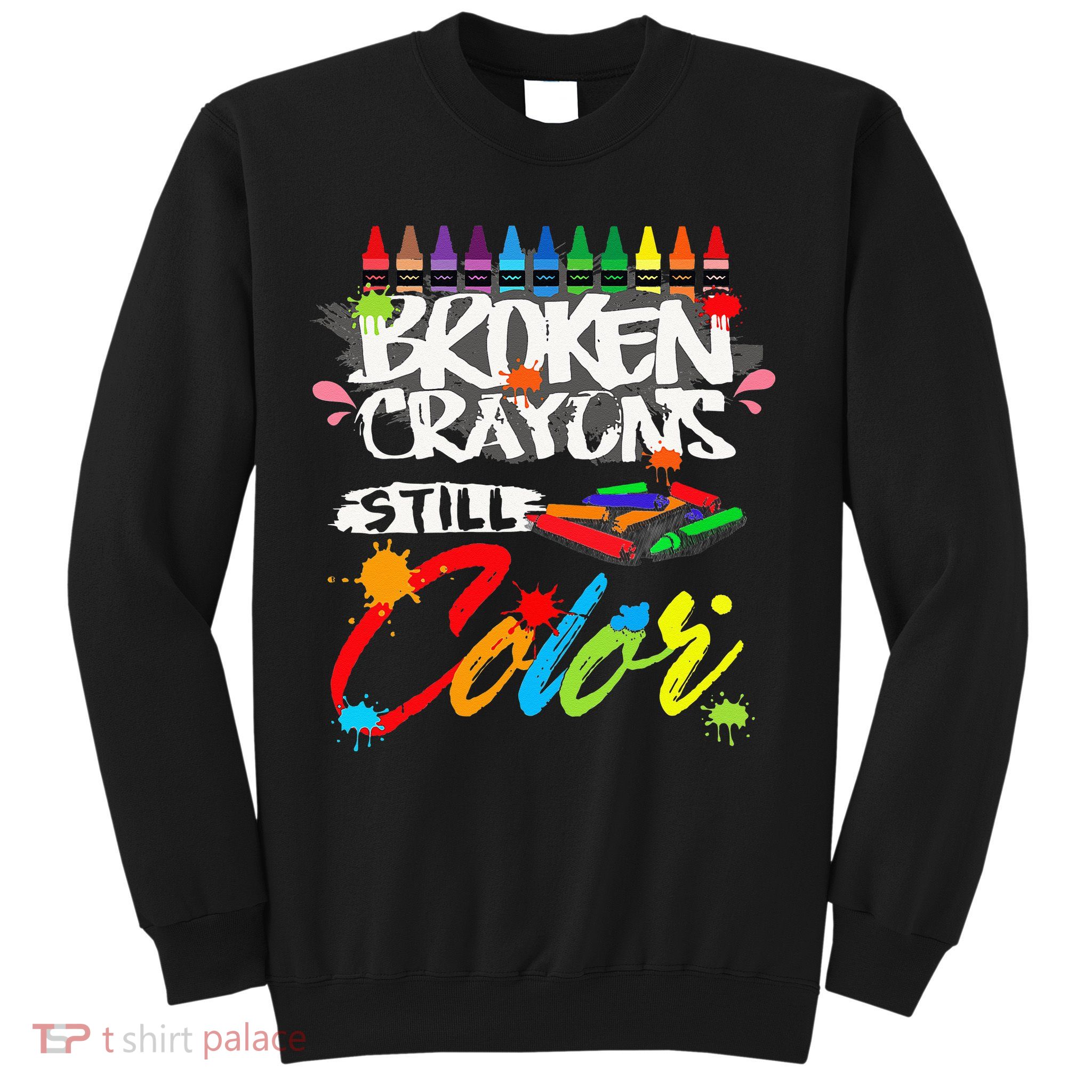 Broken Crayons Still Color Mental Health Awareness Sweatshirt