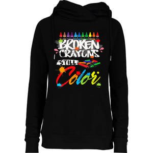 Broken Crayons Still Color Mental Health Awareness Womens Funnel Neck Pullover Hood