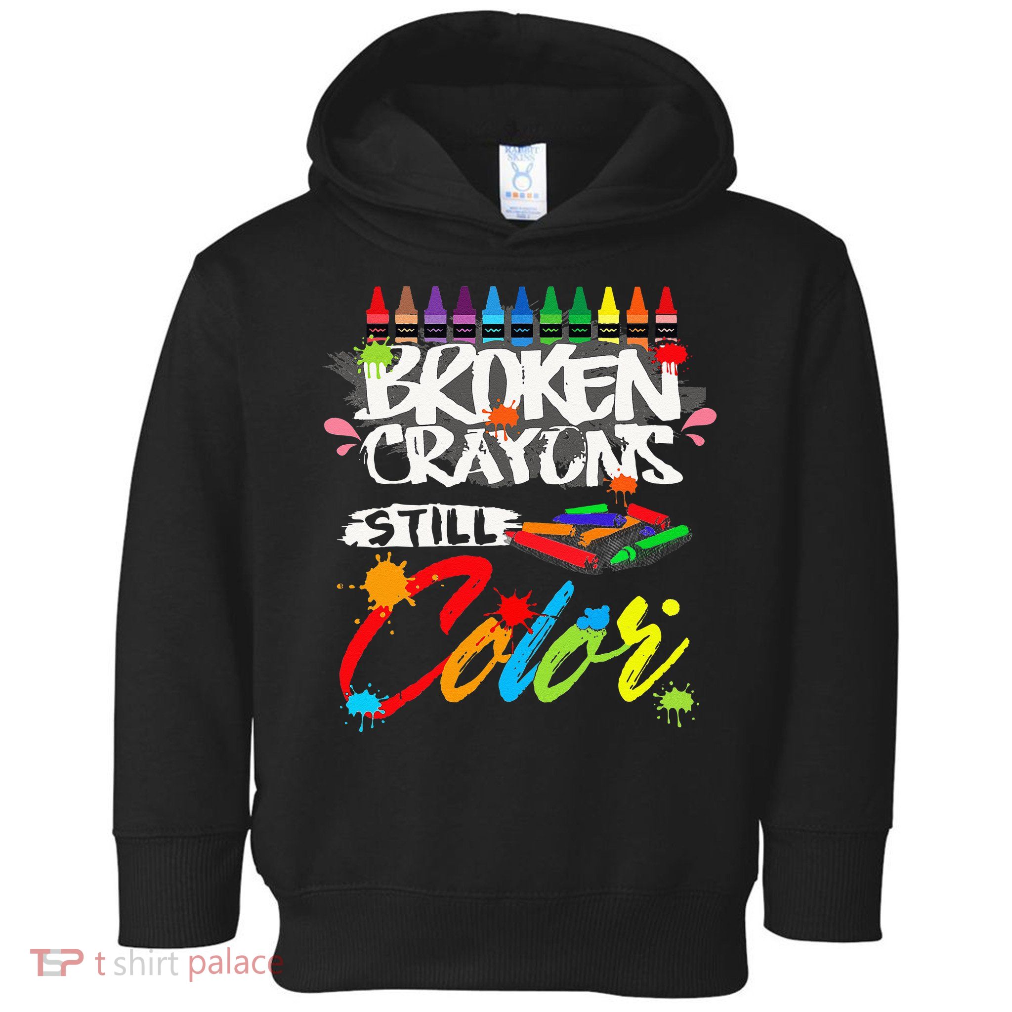 Broken Crayons Still Color Mental Health Awareness Toddler Hoodie