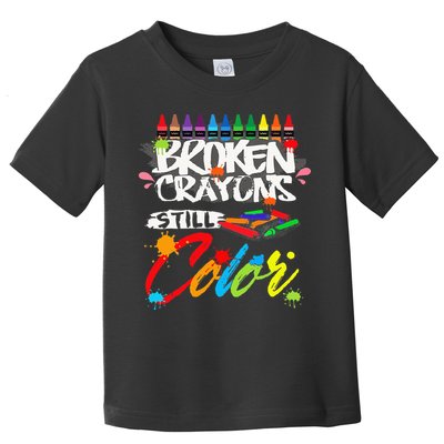 Broken Crayons Still Color Mental Health Awareness Toddler T-Shirt