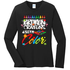 Broken Crayons Still Color Mental Health Awareness Ladies Long Sleeve Shirt