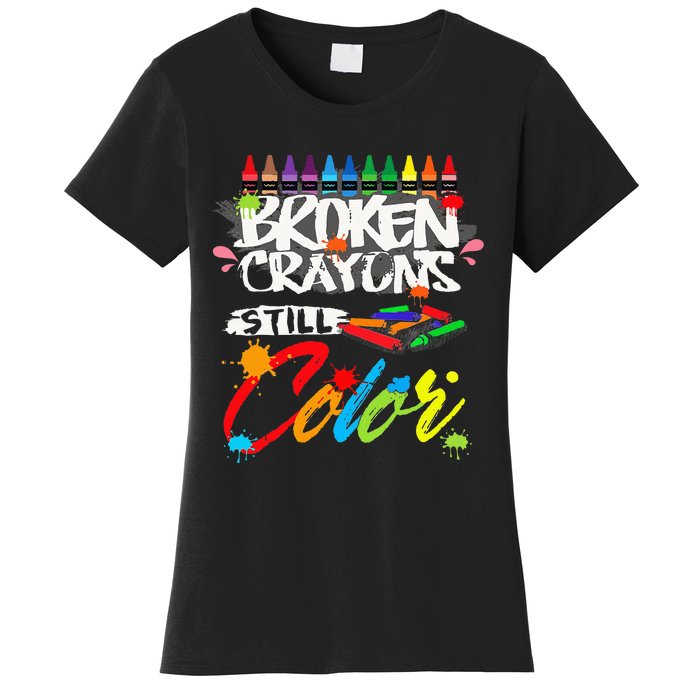 Broken Crayons Still Color Mental Health Awareness Women's T-Shirt