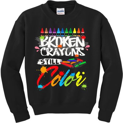 Broken Crayons Still Color Mental Health Awareness Kids Sweatshirt
