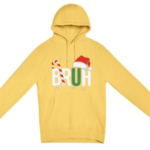 Bruh Christmas Santa Happy Christmas Family Xmas Christmas Gift Premium Pullover Hoodie