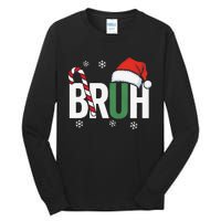 Bruh Christmas Santa Happy Christmas Family Xmas Christmas Gift Tall Long Sleeve T-Shirt