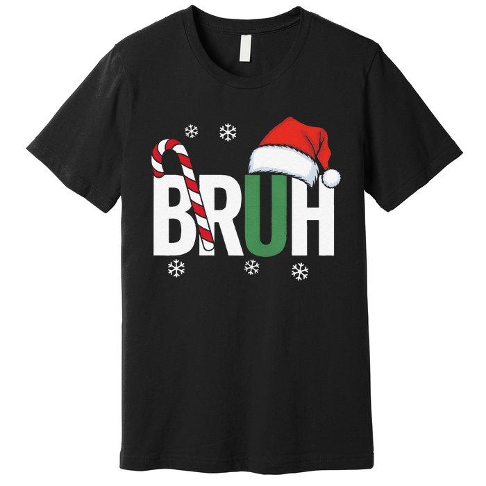 Bruh Christmas Santa Happy Christmas Family Xmas Christmas Gift Premium T-Shirt