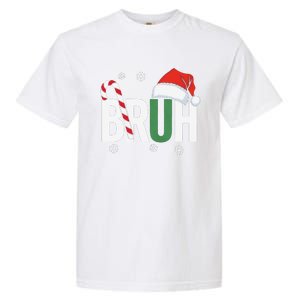 Bruh Christmas Santa Happy Christmas Family Xmas Christmas Gift Garment-Dyed Heavyweight T-Shirt