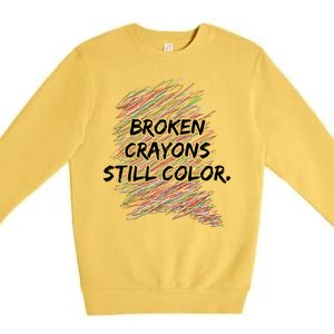 Broken Crayons Still Color Mental Health Awareness Premium Crewneck Sweatshirt