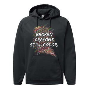 Broken Crayons Still Color Mental Health Awareness Performance Fleece Hoodie