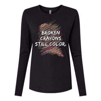 Broken Crayons Still Color Mental Health Awareness Womens Cotton Relaxed Long Sleeve T-Shirt